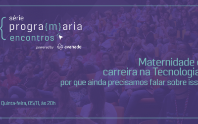 Maternidade e carreira na tecnologia