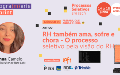 RH também ama, sofre e chora: o processo seletivo pela visão de quem contrata