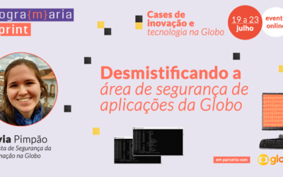 Desmistificando a área de segurança de aplicações da Globo