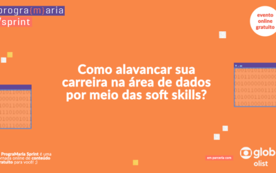 Como alavancar sua carreira na área de dados por meio das soft skills?