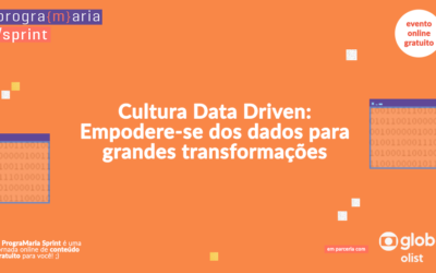 Cultura Data Driven: Empodere-se dos dados para grandes transformações