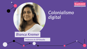 Colonialismo digital - Bianca Kremer - PrograMaria