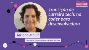 Transição de carreira tech: no coder para desenvolvedora - Tatiana-Maluf- PrograMaria
