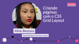 Criando páginas com o CSS Grid Layout - Aline Bezzoco - PrograMaria