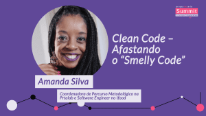 Clean Code - Afastando o “Smelly Code” - Amanda Silva - PrograMaria