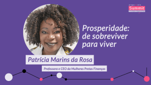Prosperidade: de sobreviver para viver - Patrícia Marins da Rosa - PrograMaria