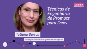 Técnicas de Engenharia de Prompts para Devs - Tatiana Barros- PrograMaria
