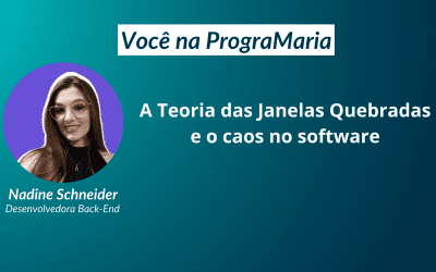 A Teoria das Janelas Quebradas e o caos no software