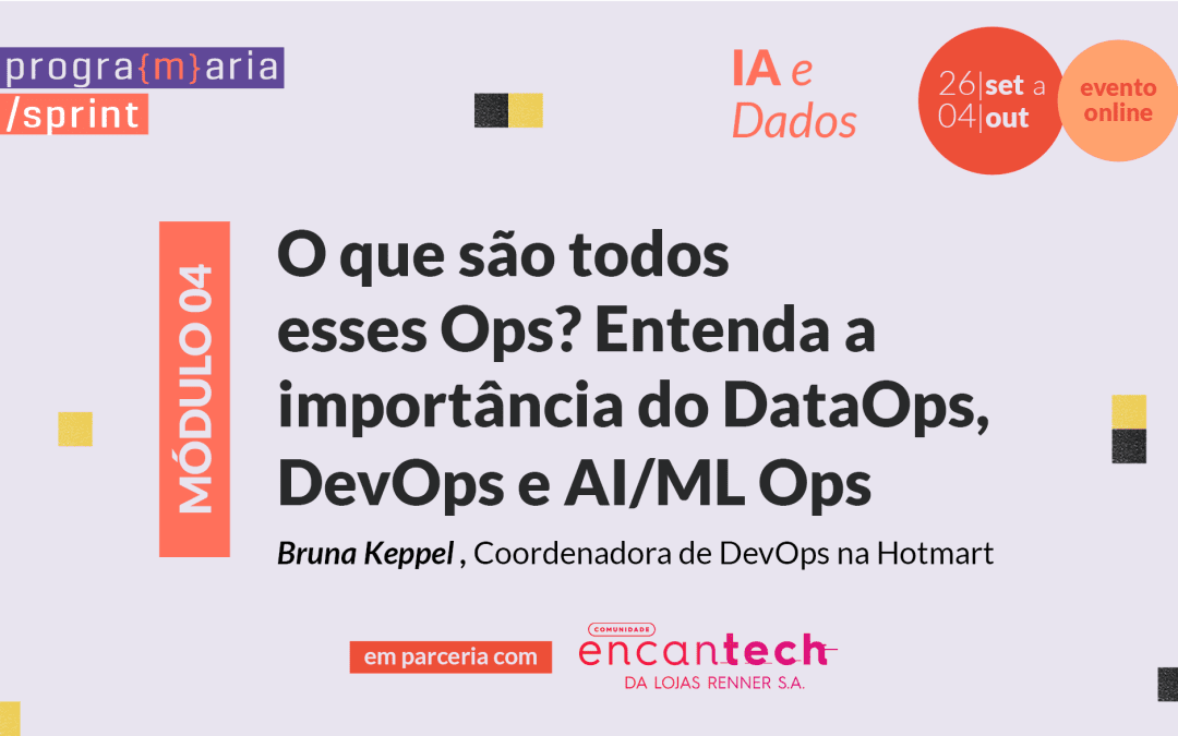 O que são todos esses Ops? Entenda a importância do DataOps, DevOps e AI/ML Ops