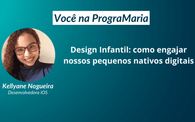 Design Infantil: como engajar nossos pequenos nativos digitais