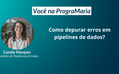 Como depurar erros em pipelines de dados?