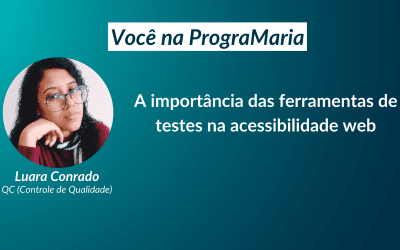 A importância das ferramentas de testes na acessibilidade web