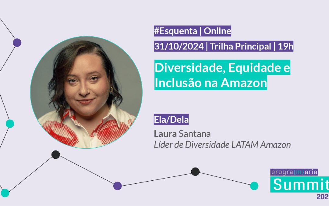 Diversidade, Equidade e Inclusão na Amazon | Pitch #Esquenta