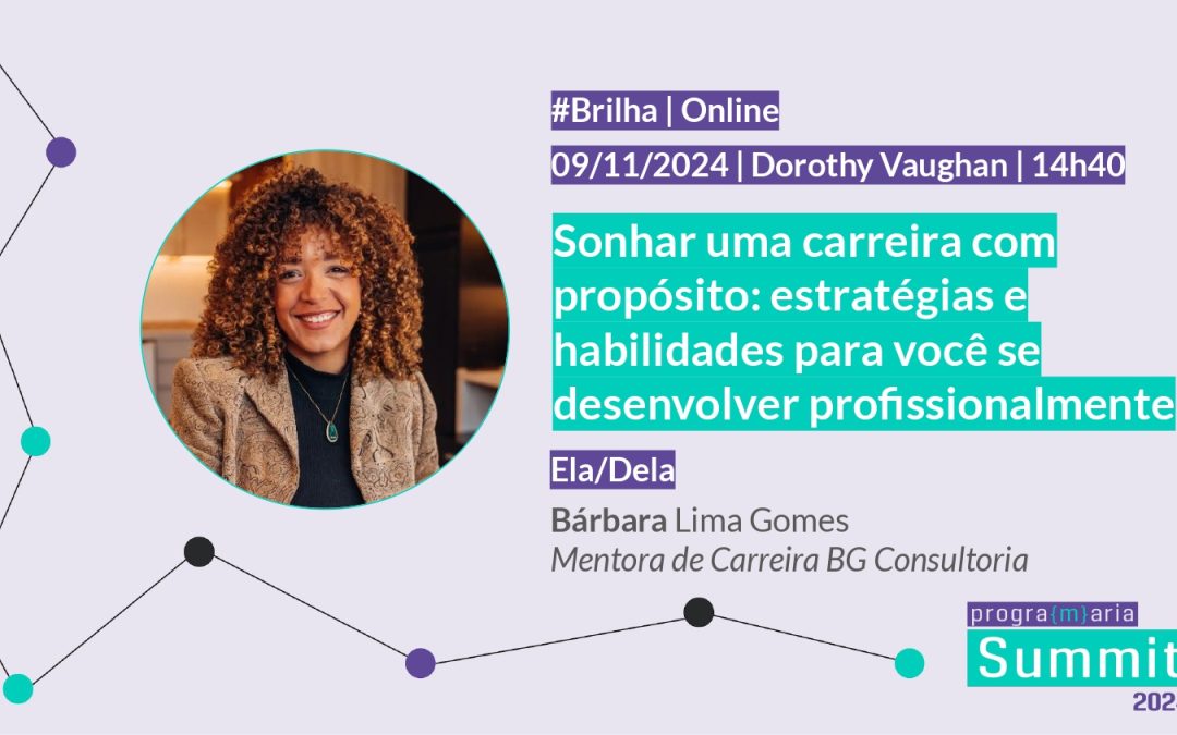 Sonhar uma carreira com propósito: estratégias e habilidades para você se desenvolver profissionalmente | #DorothyVaughan