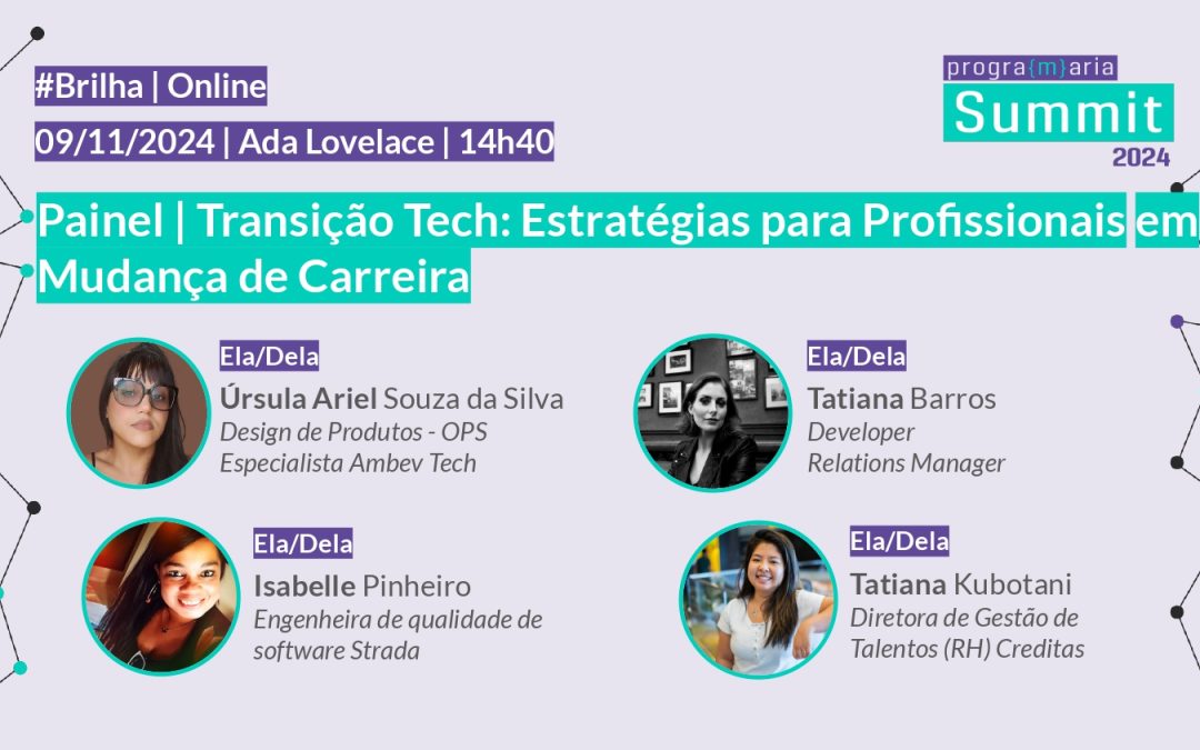 [Painel] Transição Tech: Estratégias para Profissionais em Mudança de Carreira | #AdaLovelace